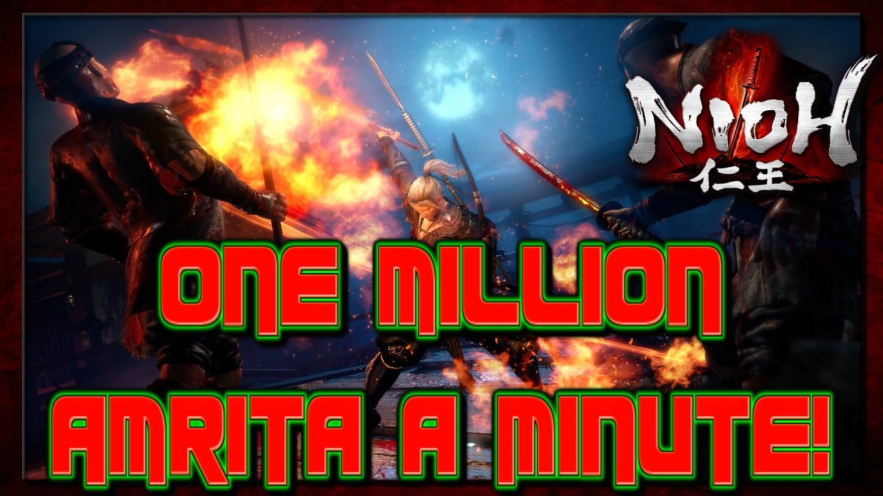 Миллион амриты в минуту в Nioh! Как оптимизировать добычу амриты.