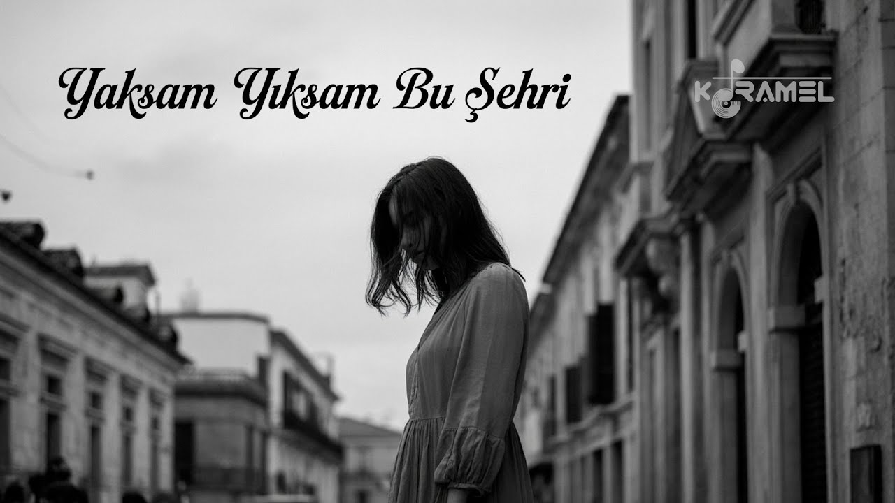 Yaksam Yıksam Bu Şehri - Duygusal Slow Pop Şarkı | Karamel M&uuml;zik (Official Lyric Video)