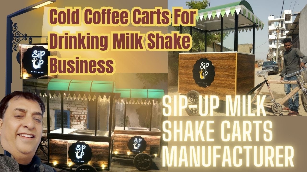 Cold Coffee Carts For Outside Drinking| Milk Shake Business| SIP-UP MILK SHAKE CARTS MANUFACTURER