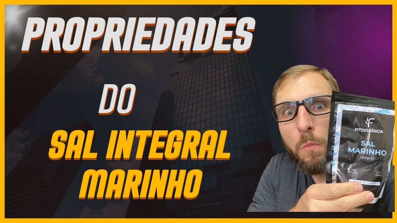 INCR&Iacute;VEIS propriedades do SAL INTEGRAL MARINHO