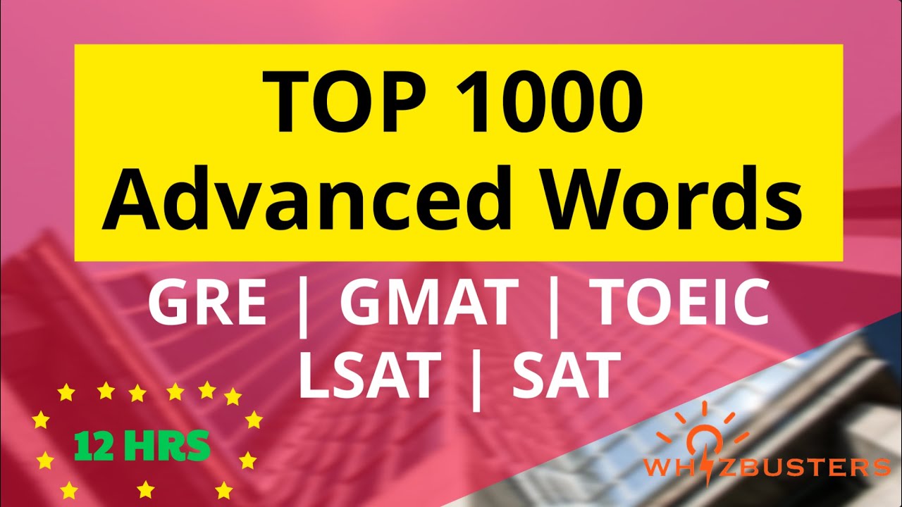 1000+ Advanced Vocabulary for GRE, GMAT, SAT, LSAT Exams | Master Key English Words
