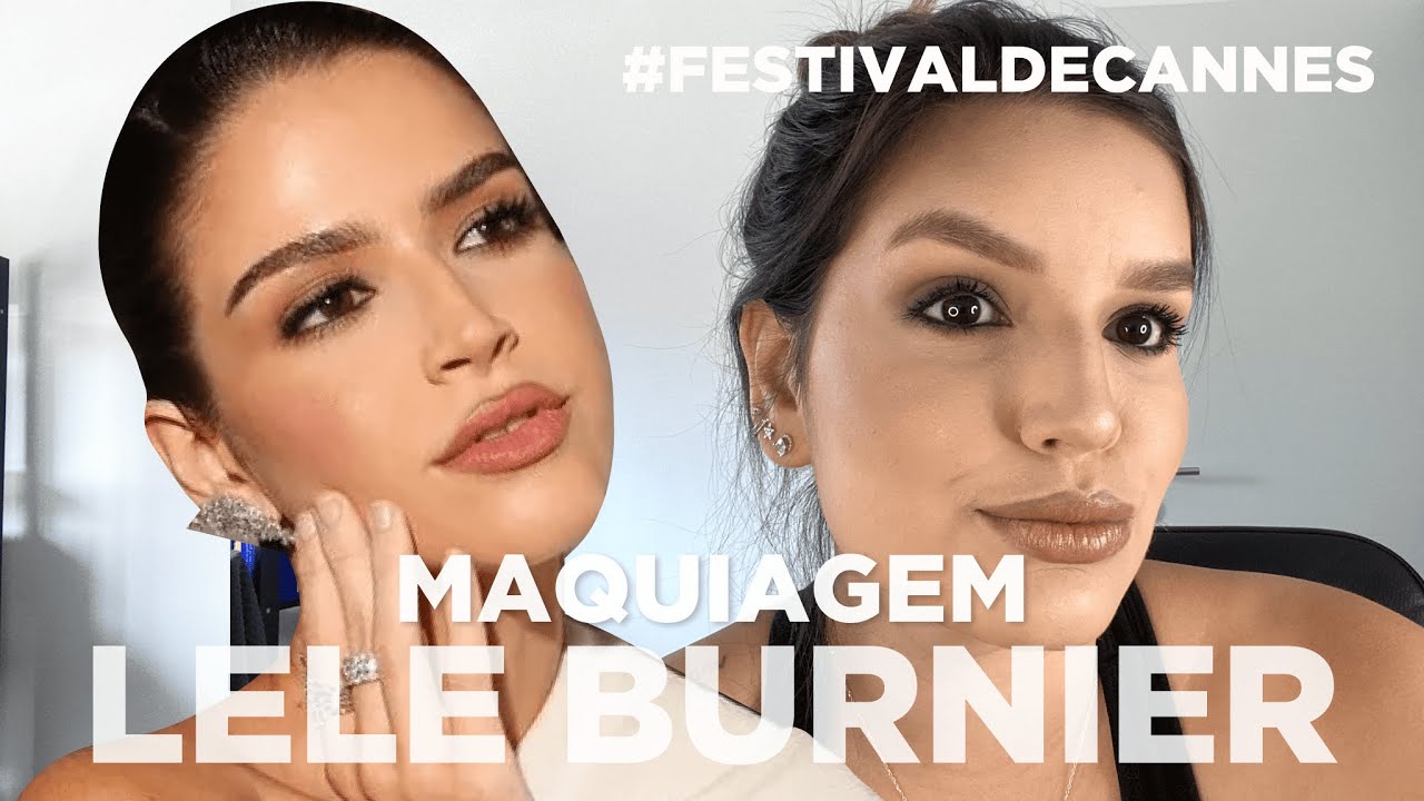 MAQUIAGEM LELE BURNIER | FESTIVAL CANNES COM MAKES DA MINHA CASA