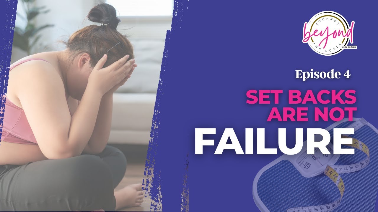 🎧 Journey Beyond the Scale with Dr. Joice – Episode 4: Setbacks Are Not Failure