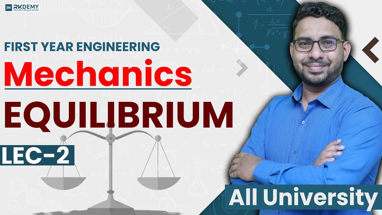 MECHANICS | EQUILIBRIUM | LEC - 2 | FE SEM - I | AJIT SIR | RKDEMY #equilibrium