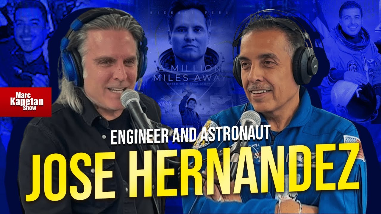 From Farm Worker to NASA Astronaut | José Hernández on The Marc Kapetan Show