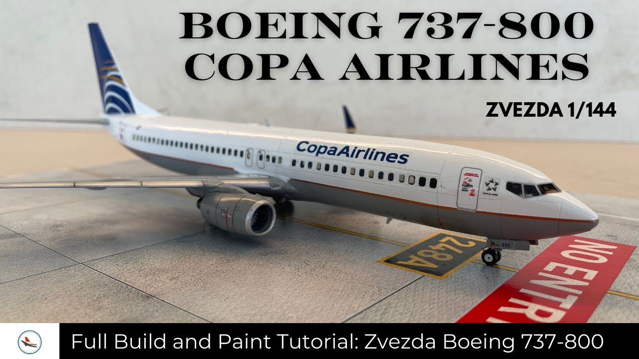 Boeing 737-800 / Copa Airlines / Zvezda / 1/144 scale / How to build and Paint / build Process
