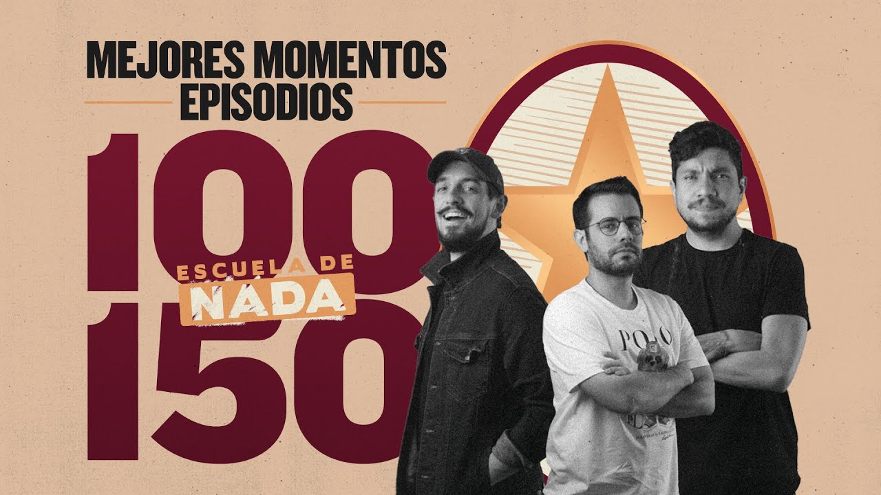 Mejores momentos de Escuela de Nada del EP #100 al #150.