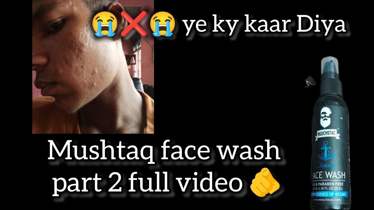 Muuchstac Face Wash part 2 na ye ky kaar diya 😭😭😭 Full video and full review ke sath  #part2