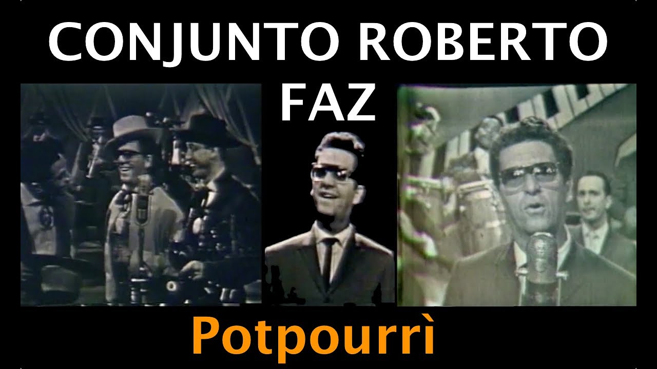 Conjunto Roberto Faz - Potpourri