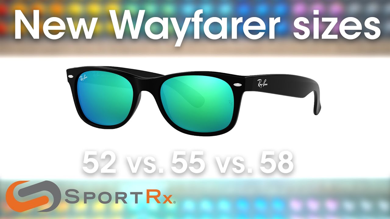 Ray-Ban New Wayfarer Sizes: 52 vs. 55 vs. 58