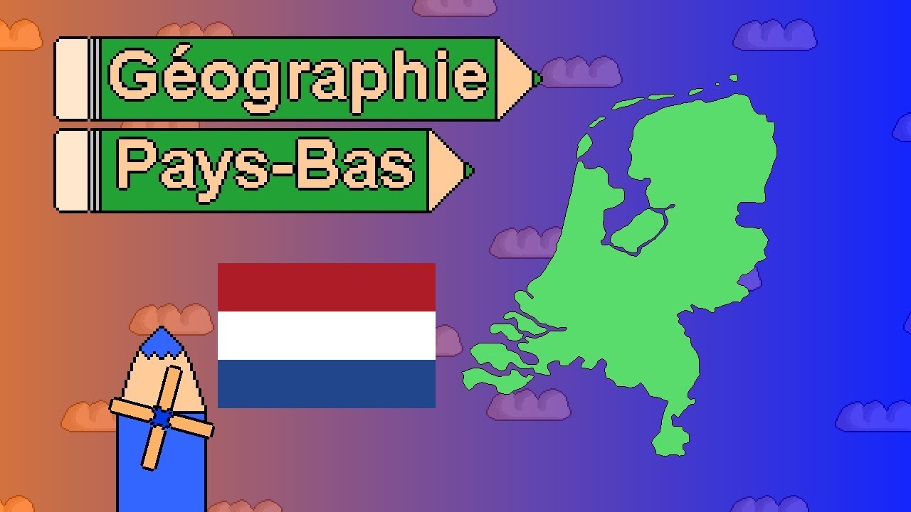 La Géographie des Pays-Bas