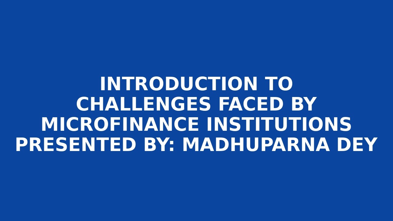 Introduction to Challenges Faced by Microfinance Institutions