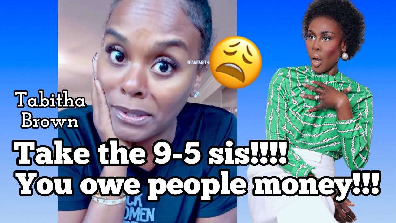 WHAAAT! Tabitha Brown Says 👀 ‘LET'S KEEP IT 💯, THIS entrepreneurship AIN'T WORKING 4 U, GET A JOB!💔