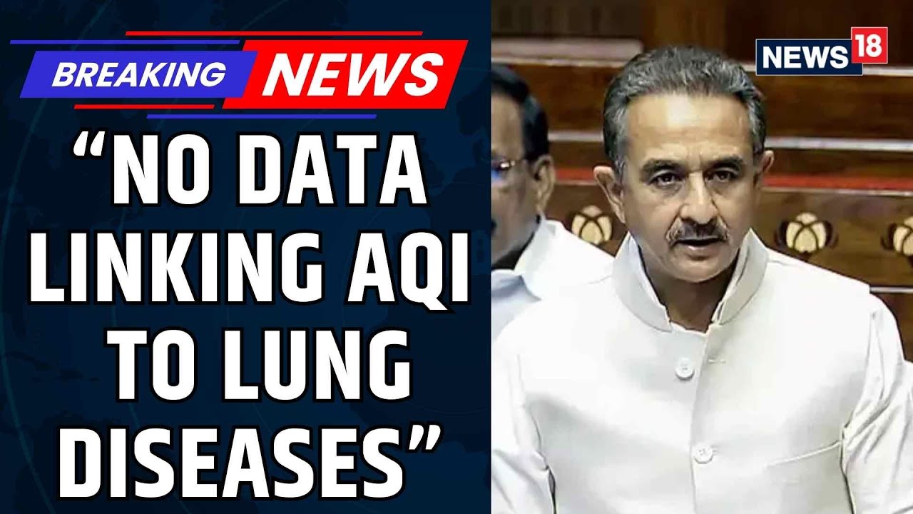 India's Minister of State for Environment Denies Link Between Lung Diseases And Rising AQI | News18