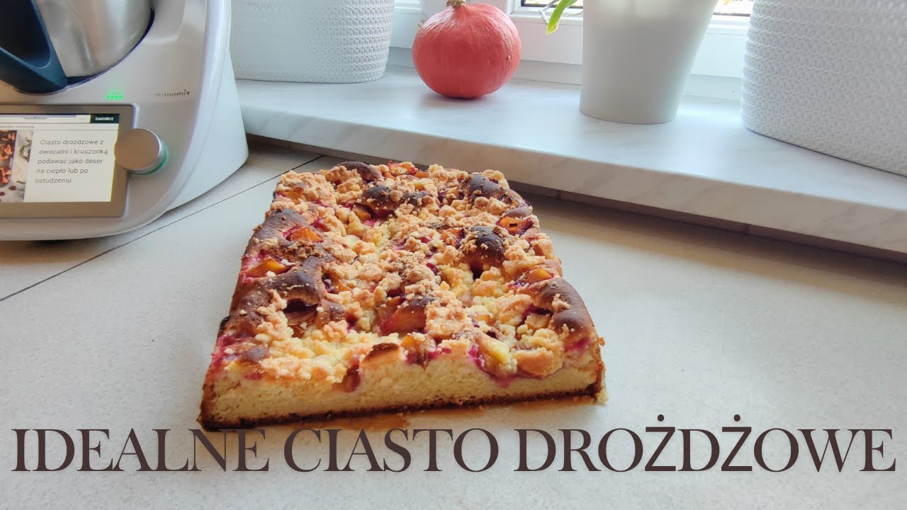 Pyszne CIASTO DROŻDŻOWE z Owocami i Kruszonką - sprawdź jak zrobić ciasto, które zawsze się udaje:)