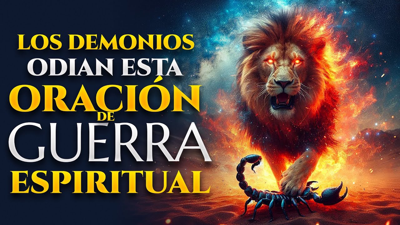 Oraci&oacute;n de Guerra Espiritual y Liberaci&oacute;n Total Contra Ataques