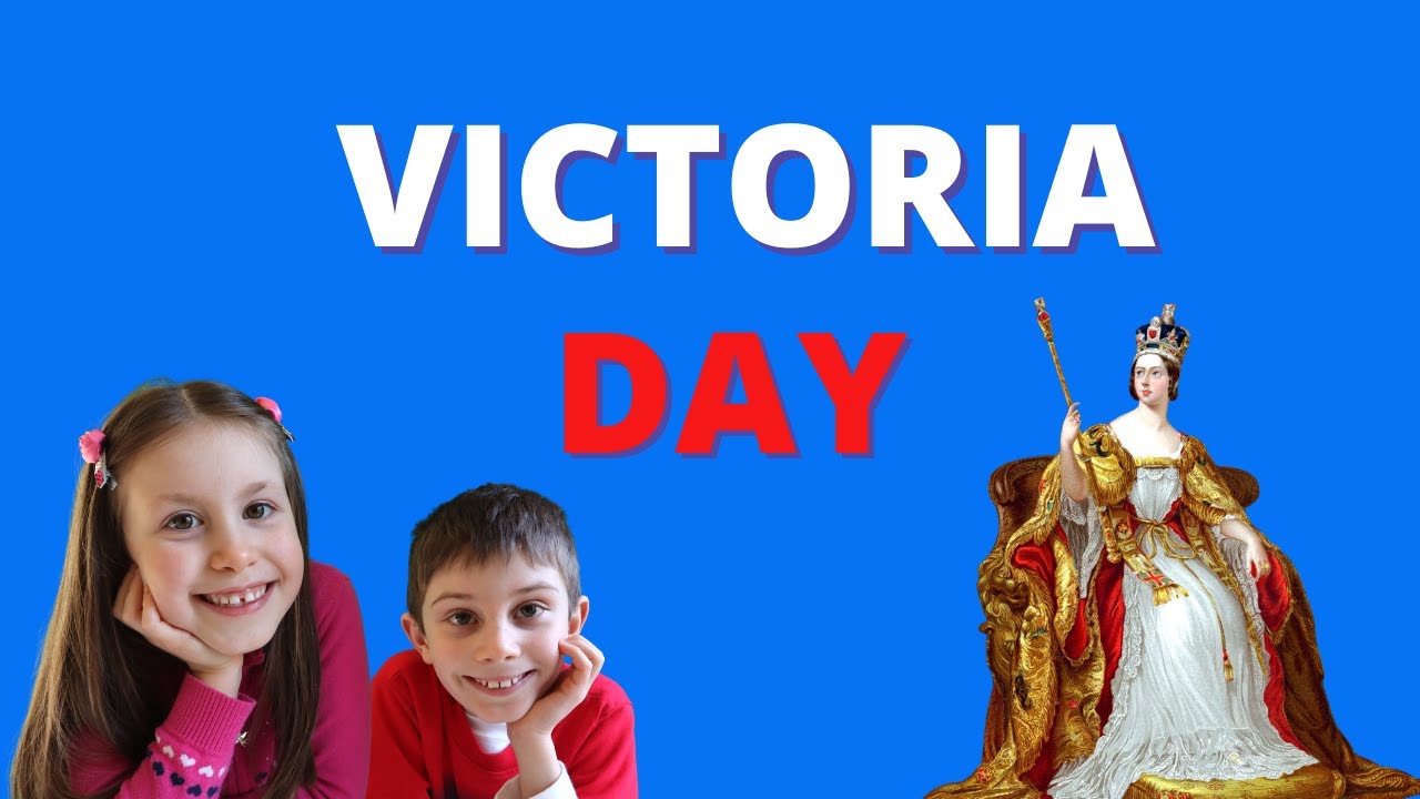What is Victoria Day, Canada?
