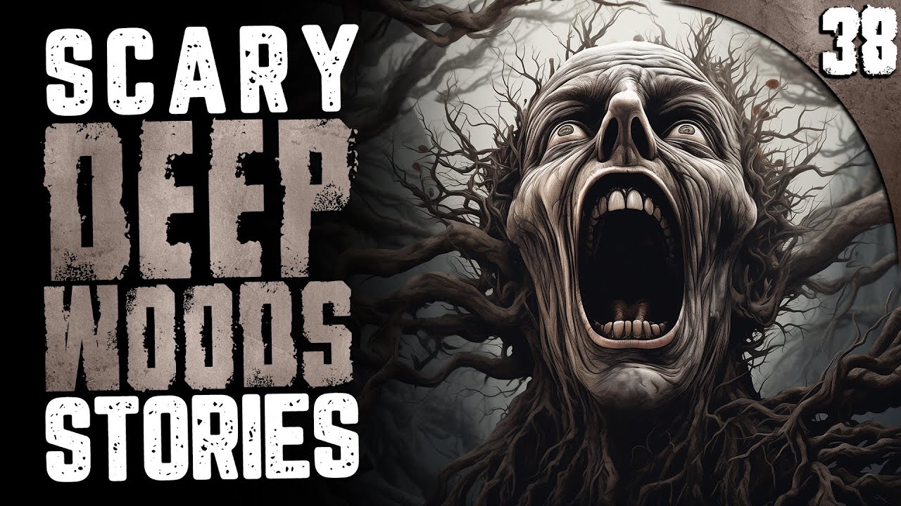 38 TRUE Deep Woods HORROR Stories (COMPILATION)