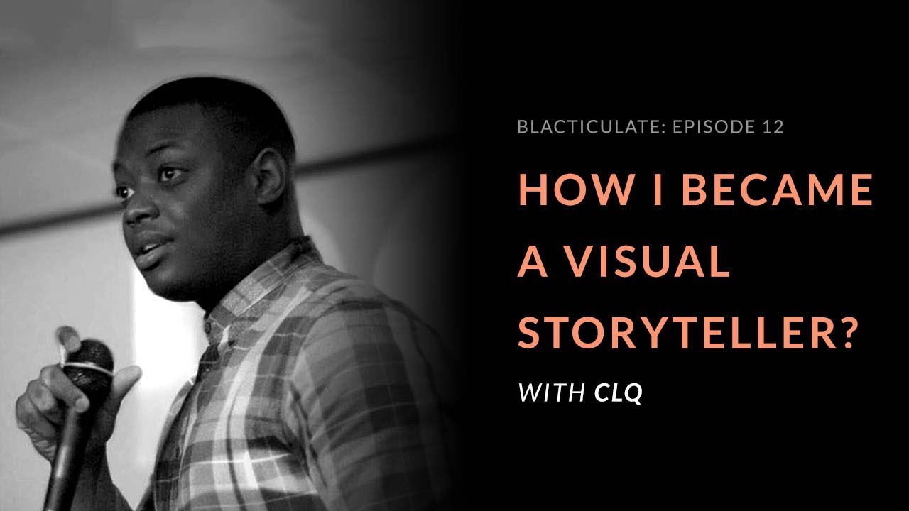 EP 12: HOW I BECAME A VISUAL STORYTELLER? w/ CLQ