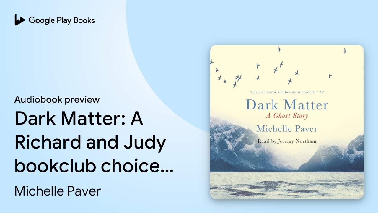 Dark Matter: The bestselling Richard & Judy&hellip; by Michelle Paver &middot; Audiobook preview
