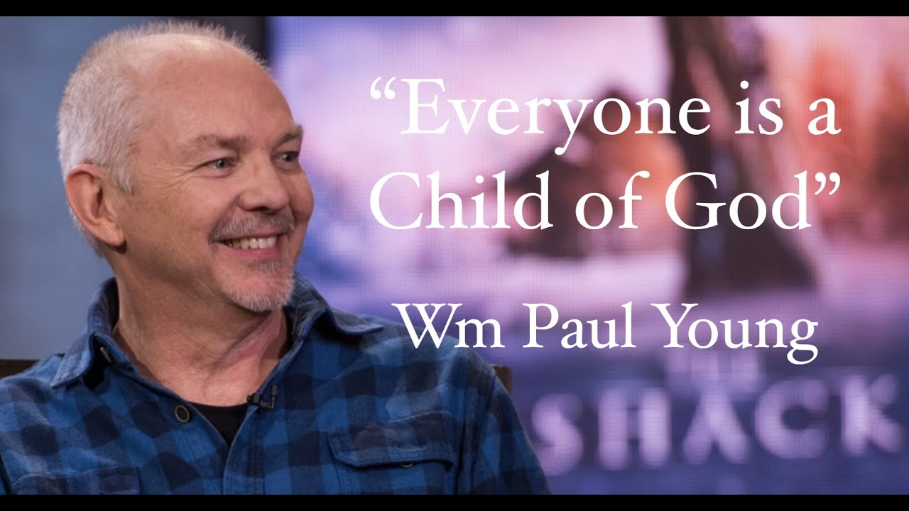 Wm Paul Young, Everyone is a Child of God - Sozo Talk Radio