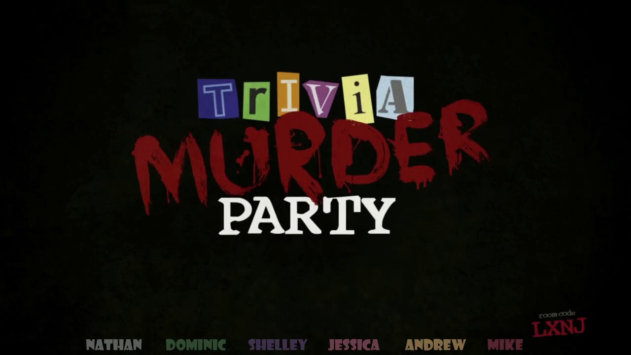 JACKBOX Trivia Murder Party - Episode 1 (w/ Nathan, Dominic, Shelley, Jessica, Andrew and Mike)
