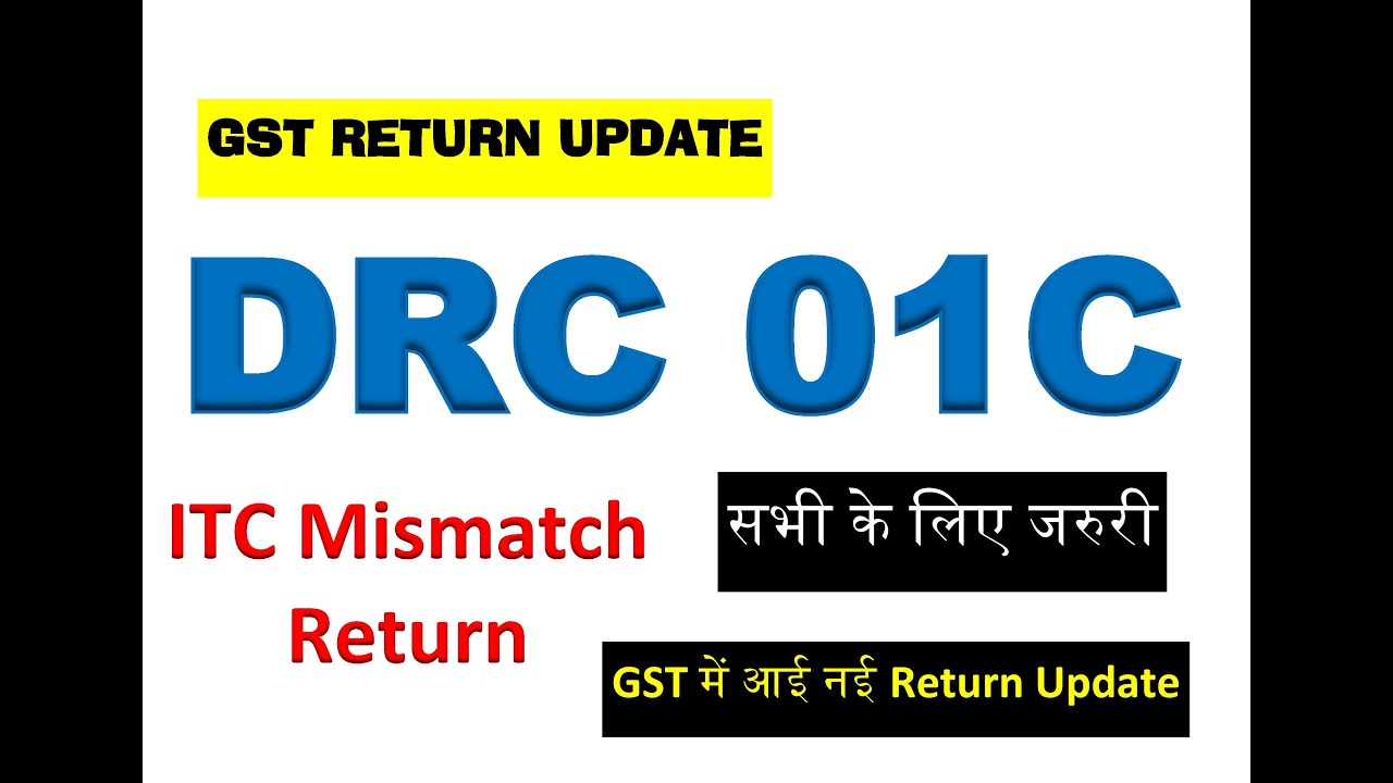 DRC01C | How to file DRC01C | ITC Mismatch Return File | DRC-01C In Gst | New Return Under GST