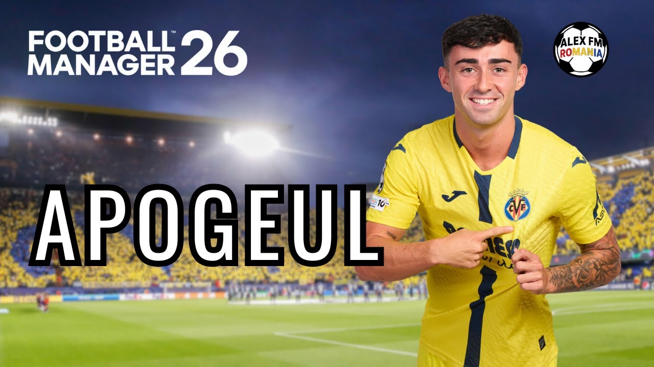 Provocarea Underdogs FM26 | Villareal la nivel maxim