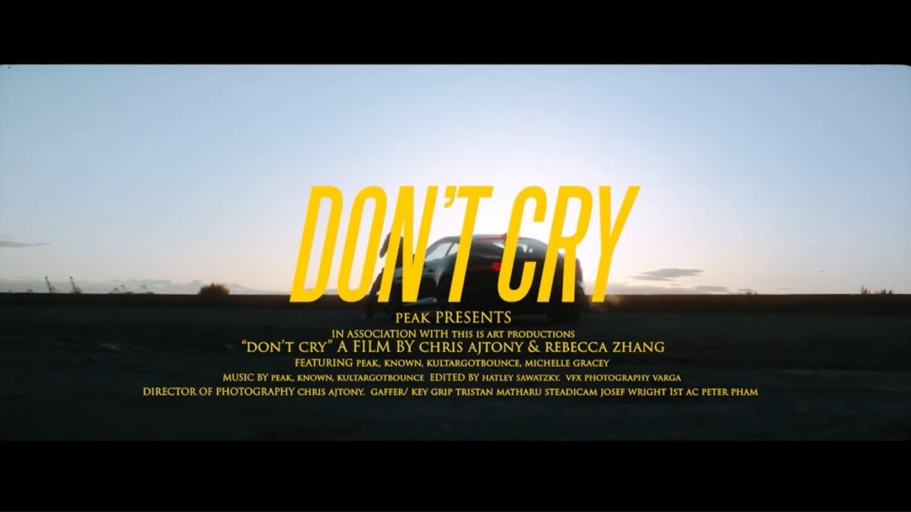 PEAK - DON'T CRY FT. KNOWN & KULTARGOTBOUNCE (OFFICIAL MUSIC VIDEO)