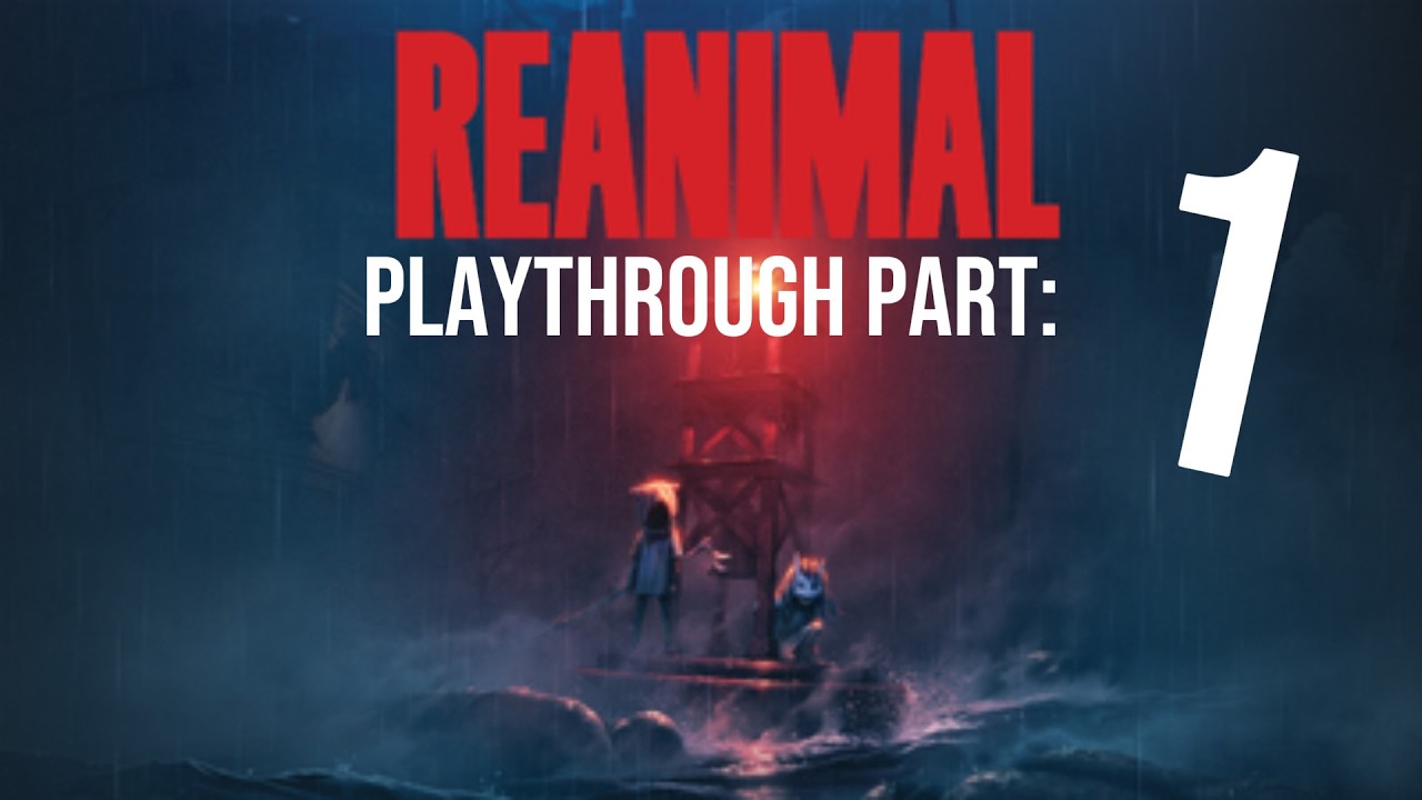 REANIMAL: PART 1