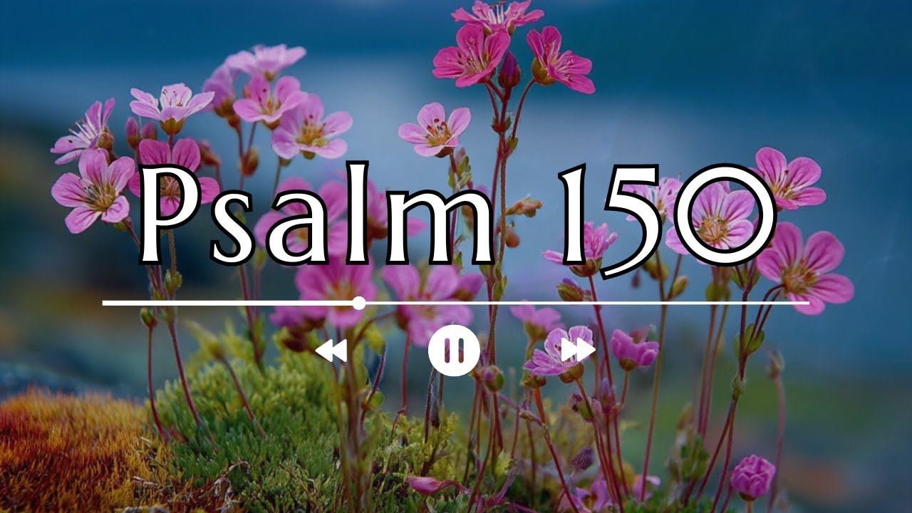 Psalm 150 - Chwalcie Boga w jego świątyni