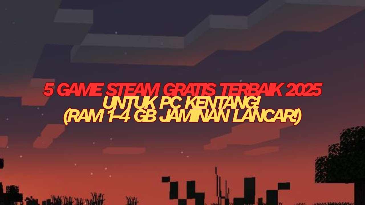 5 GAME STEAM GRATIS TERBAIK 2025 UNTUK PC KENTANG! (RAM 1-4 GB JAMINAN LANCAR!)