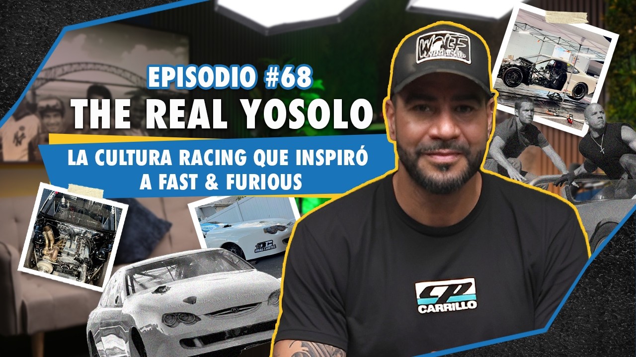 #68 – Yosolo Erick Medina: Del ambiente que inspiró Rápido y Furioso al Wolf de 6 segundos