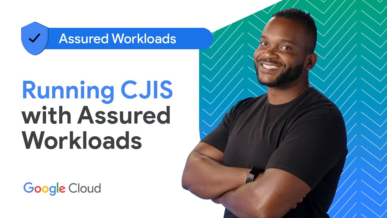 Assured Workloads for Criminal Justice Information Services