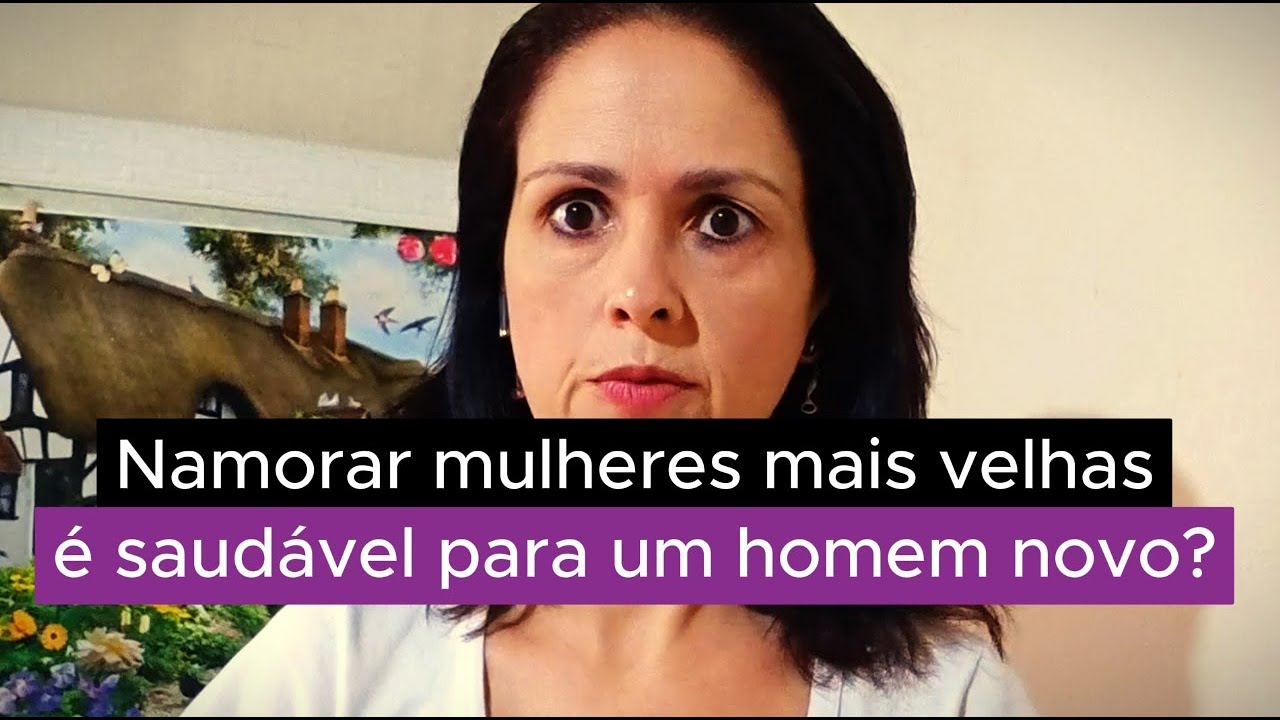 Namorar MULHERES mais velhas é saudável para um HOMEM mais novo?