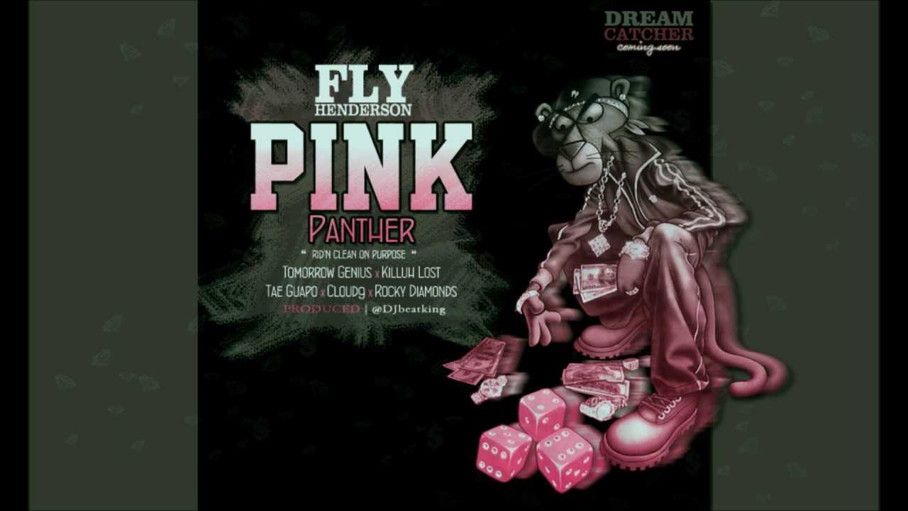 Fly Henderson - Pink Panther (ft. Tomorrow Genius, Killuh Lost, Tae Guapo, Cloud9, Rocky Diamonds)