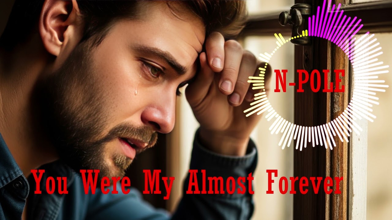 N-POLE - You Were My Almost Forever