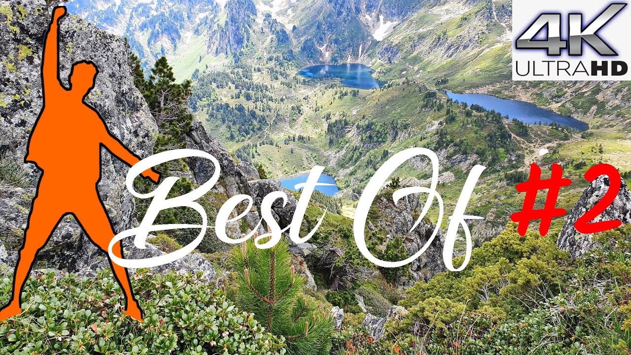 BEST OF #2 ❤️ PYRENEES RANDO 🌼 15 Sites Pyrénéens en 4K (Beille, Bassiès, Fontargente, Soulcem..)