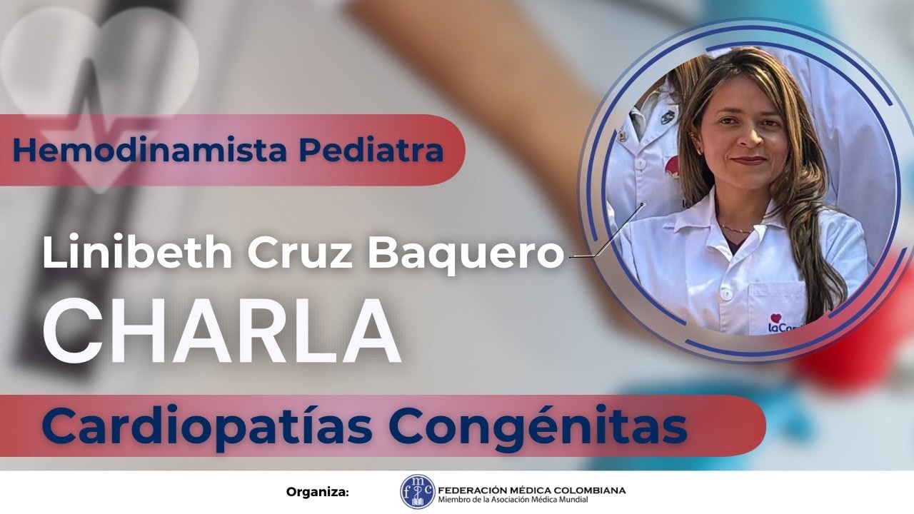 Charla: Cardiopatías congénitas | Linibeth Cruz