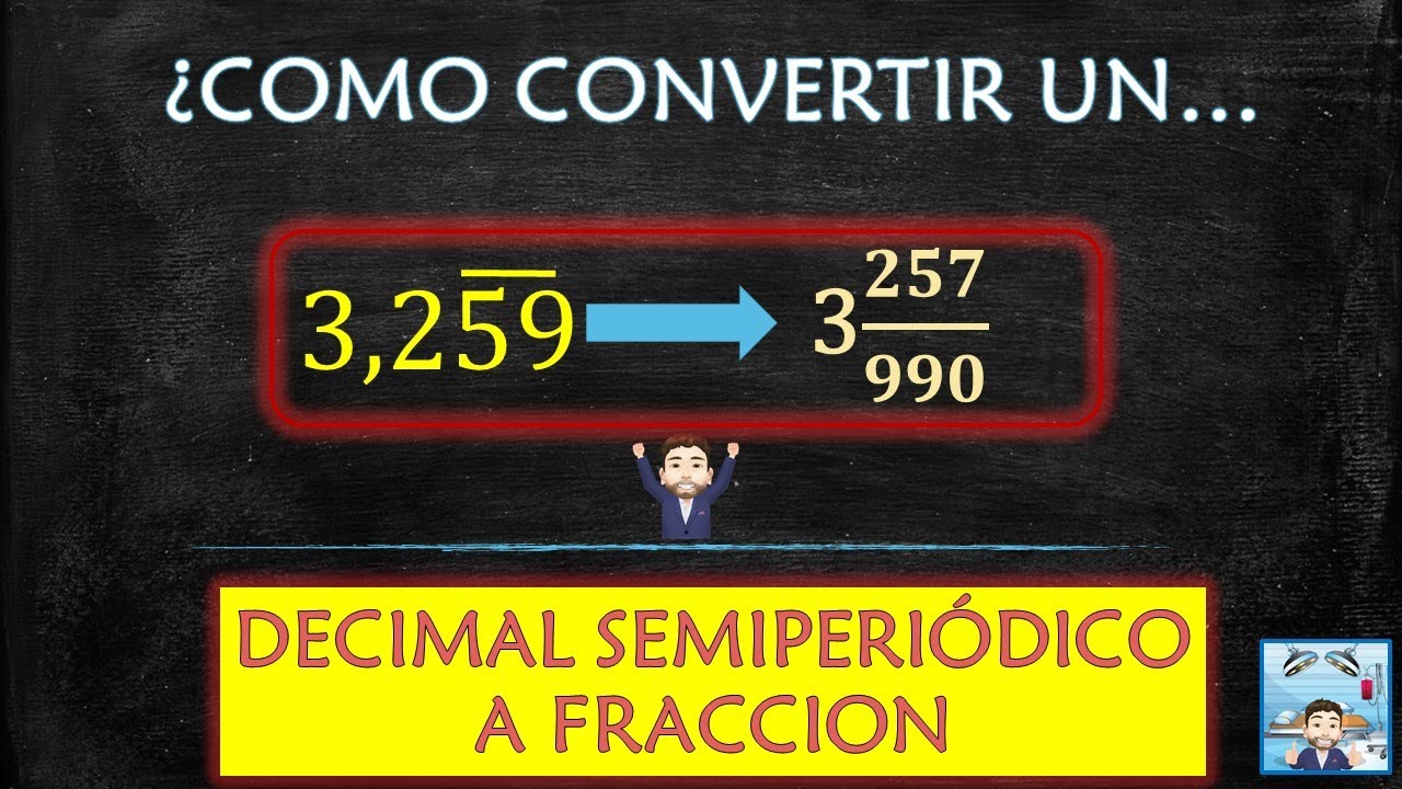 🔎COMO CONVERTIR UN DECIMAL SEMIPERIODICO A FRACCION