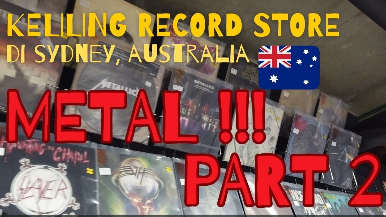 [PART 2] : PERGI KE RECORD STORE METAL DI SYDNEY, AUSTRALIA. VINYL METAL !