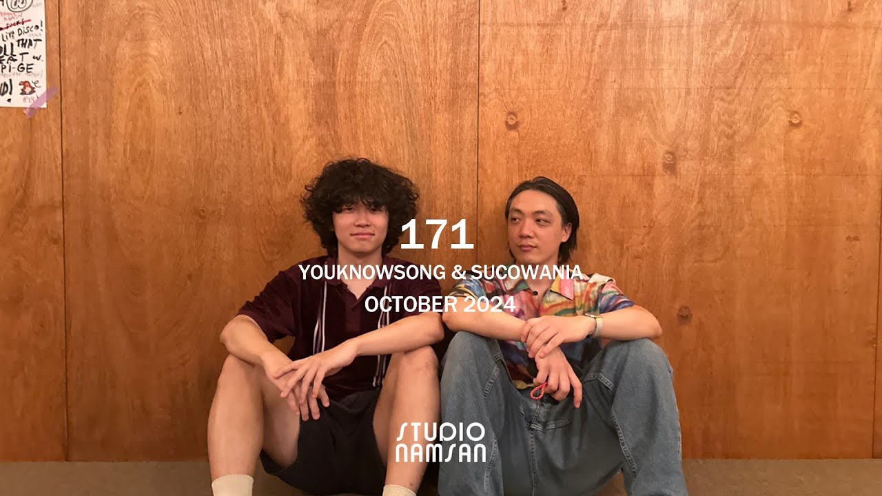 Live at Studio Namsan: 171[Sucowania & Youknowsong]