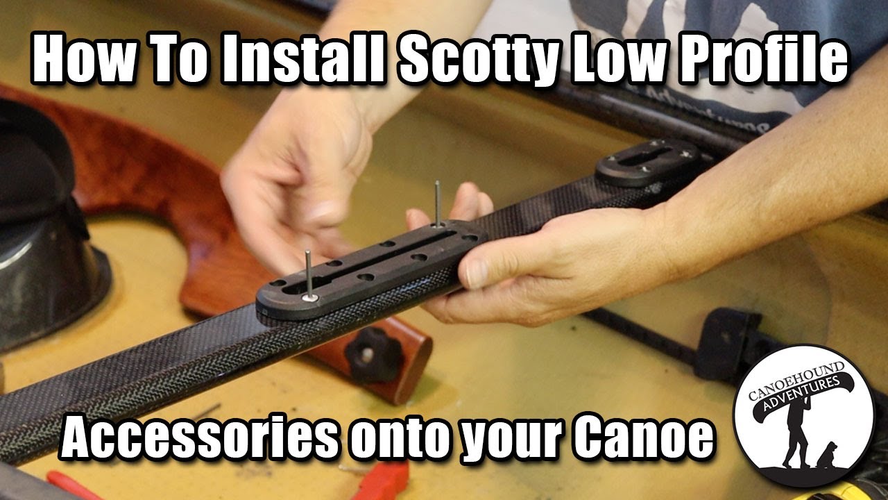 How to Install Scotty Low Profile Accessories onto your Canoe