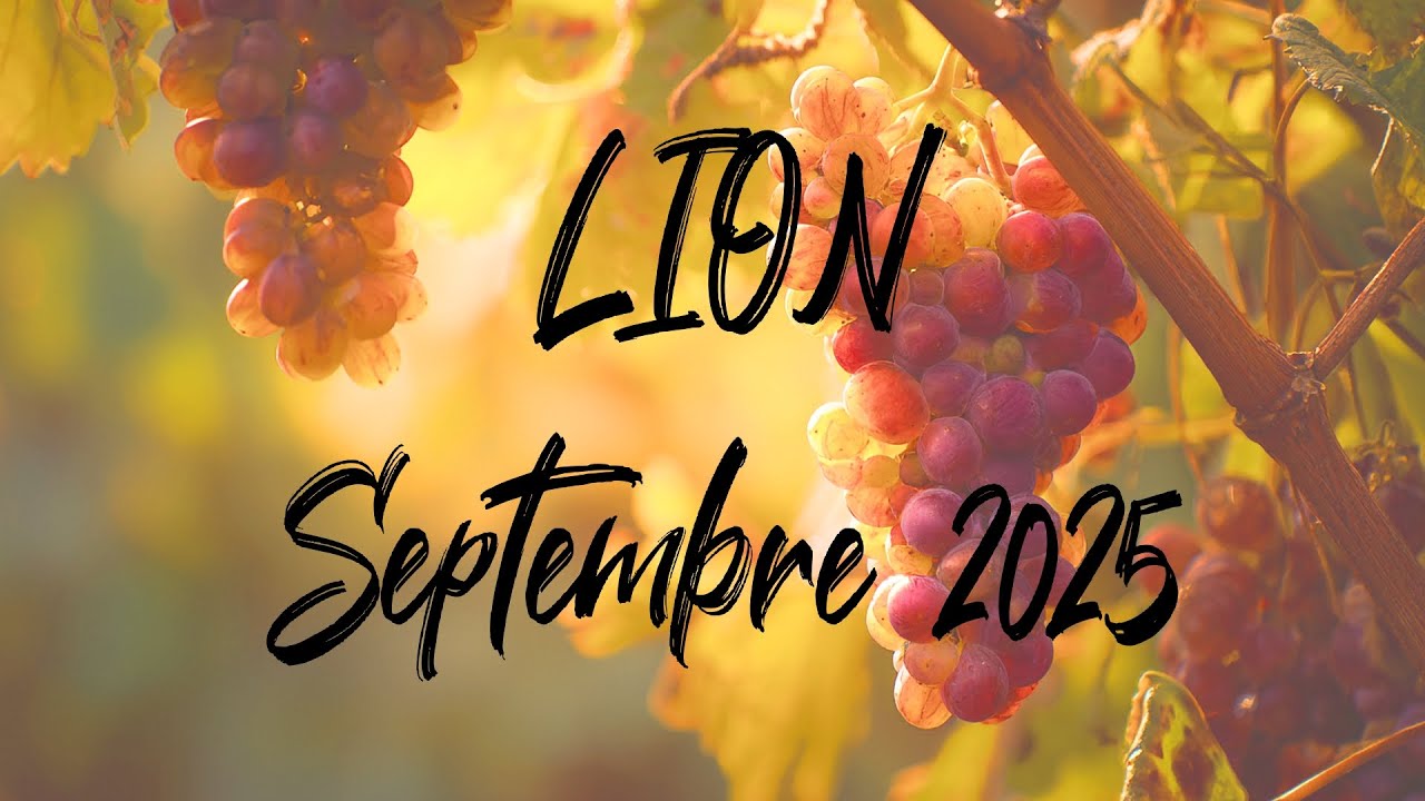 ♌ LION ♌ - SEPTEMBRE 2025