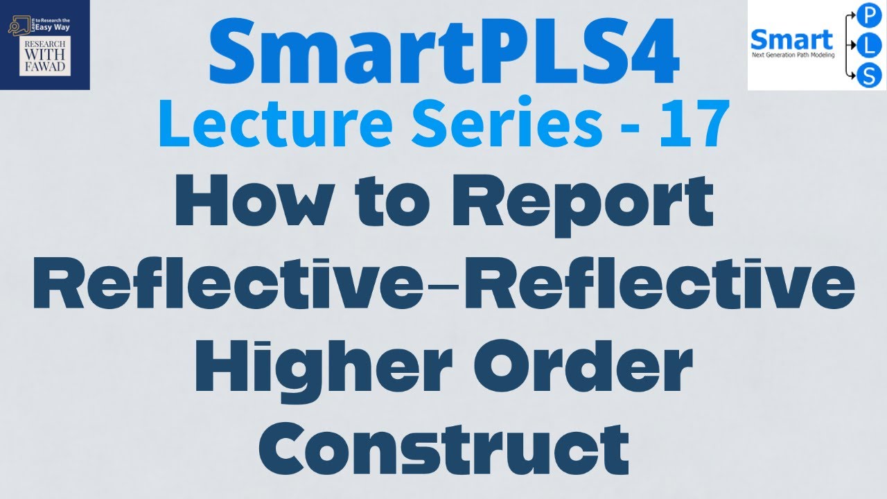 #SmartPLS4 Series 17 - How to Report Reflective Reflective Higher Order Construct