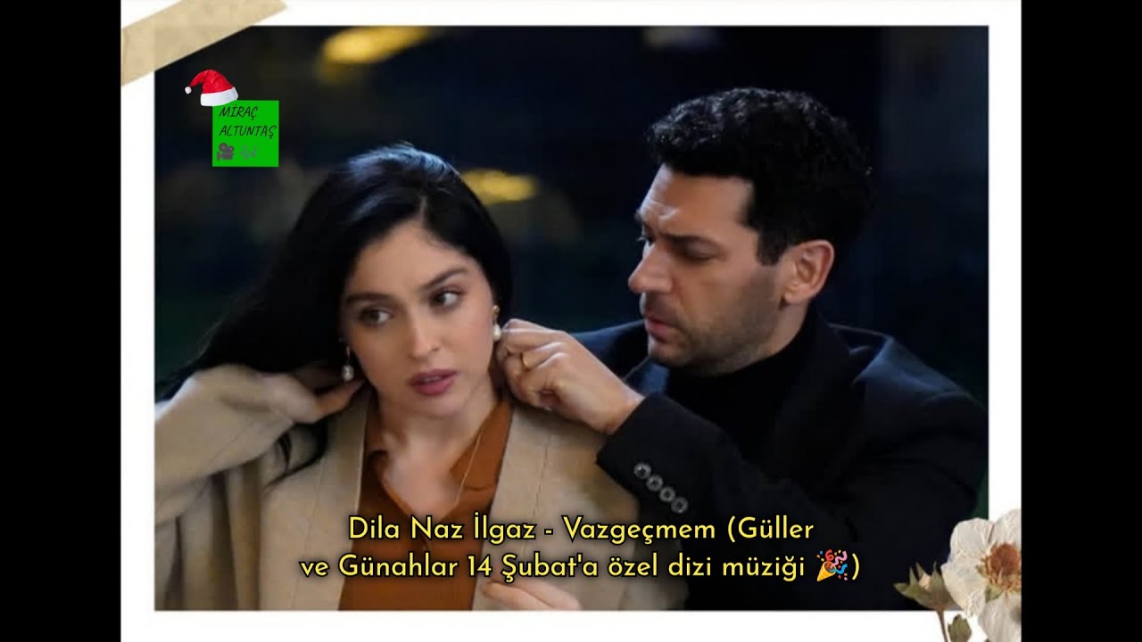 Dila Naz İlgaz | Vazgeçmem (Güller ve Günahlar 14 Şubat'a özel dizi müziği ❤️🎀🎉)
