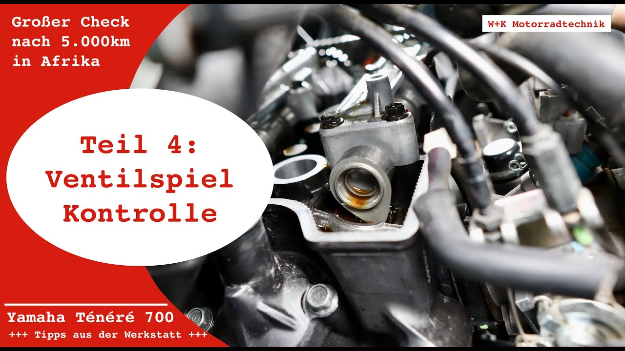 Teil 4: Ventilspiel kontrollieren Yamaha Ténéré 700 - 360 Grad Check nach 5.000km in Afrika