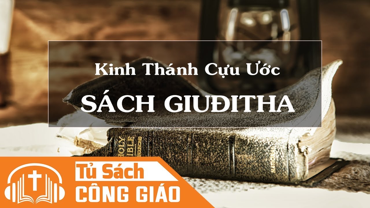 Sách Giuđitha (Full 16 Chương) - Kinh Thánh Cựu Ước