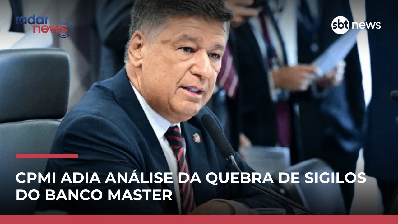 CPMI adia análise da quebra de sigilos do Banco Master | #RadarNews