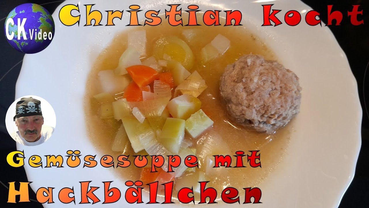 🍴Christian kocht🍴 Vlog #139 🥕 Gemüsesuppe 🥕 mit Hackbällchen 🥣 schnell und lecker kochen👍